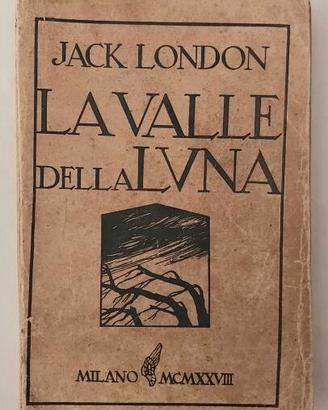 La Valle della luna  Jack London 1°Ed.Monanni,1928