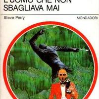 L’UOMO CHE NON SBAGLIAVA MAI - Steve Perry