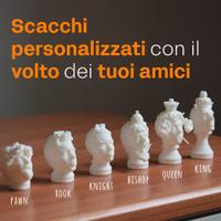 Scacchi personalizzati con il volto dei TUOI amici