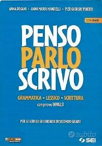 Penso parlo scrivo. Grammatica, lessico, scrittura
 in vendita a Porto San Giorgio