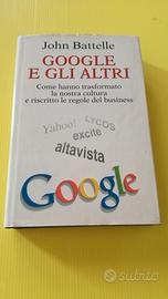 Google e gli altri. Come hanno trasformato la.....
