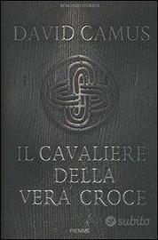 David Camus - Il cavaliere della vera croce
