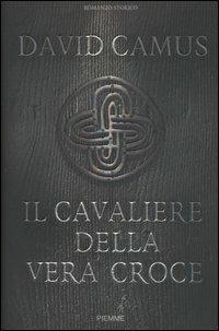 David Camus - Il cavaliere della vera croce