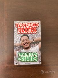 Tutta colpa del Denato - il vostro caro Dexter