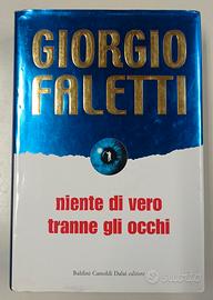 Niente di vero tranne gli occhi.    Faletti