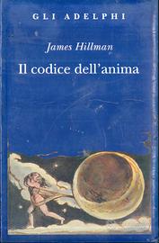 Il codice dell'anima - James Hillman (Sigillato)