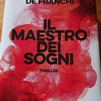 IL MAESTRO DEI SOGNI, M. DE FRANCHI, LONGANESI