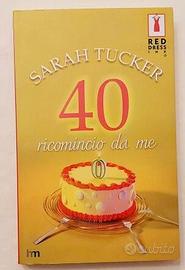 40 Ricomincio da me di Sarah Tucker 1°Ed.Mondadori