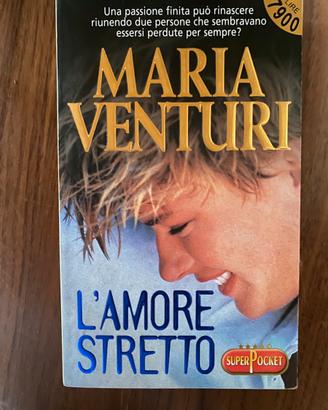 Maria Venturi - L’amore stretto