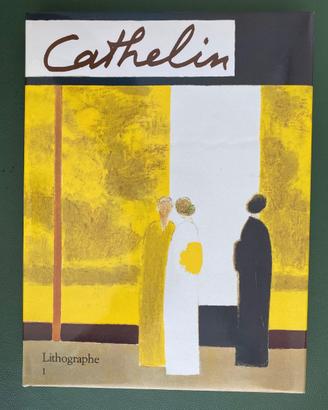 Cathelin - Lithographe 1957-1982 Andrè Sauret 1990