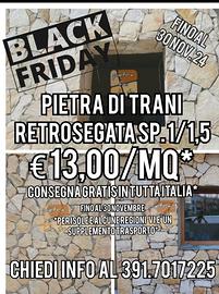 Pietra di Trani Retrosegata  * BLACK FRIDAY *