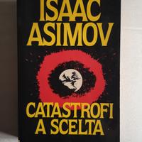 libro "Catastrofi a scelta" di Isaac Asimov.