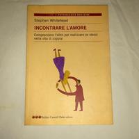 Incontrare l'amore - Stephen Whitehead