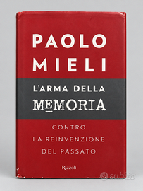 L’arma della memoria – Paolo Mieli – Rizzoli 2015