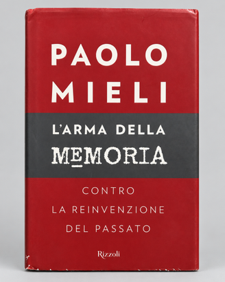 L’arma della memoria – Paolo Mieli – Rizzoli 2015