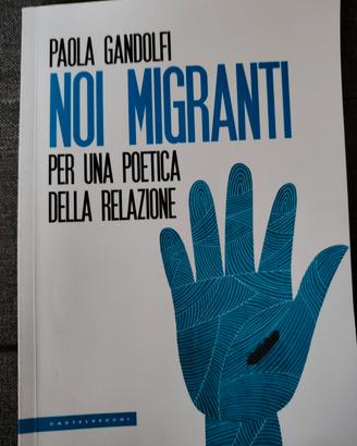 Noi migranti di Paola Gandolfi 