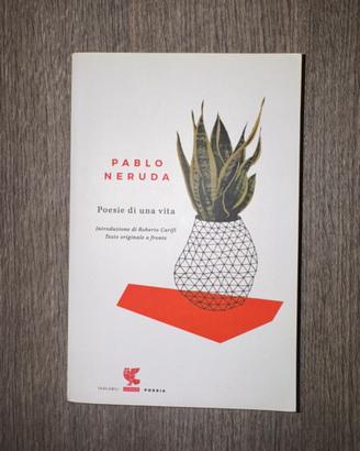 Pablo Neruda Poesie di una vita