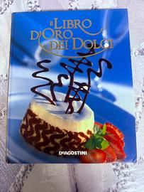 Il libro D’oro dei dolci.Oltre 600 ricette.DeAgost