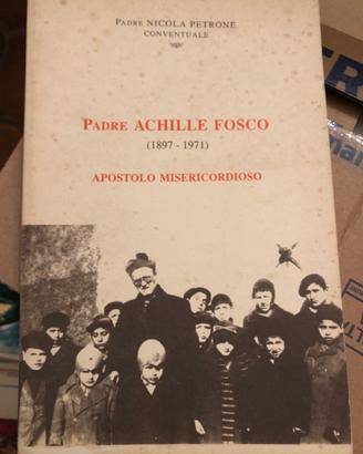 Padre Achille Fosco (1897-1971) di Padre Petrone