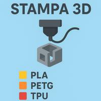 SERVIZIO DI STAMPA 3D - PLA - PETG - TPU - PETG CF