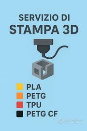 SERVIZIO DI STAMPA 3D - PLA - PETG - TPU - PETG CF