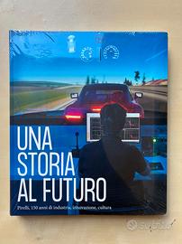 Una storia al futuro. Pirelli, 150 anni