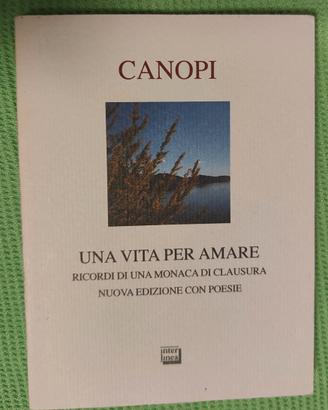 Una vita per amare. Ricordi di una monaca di claus