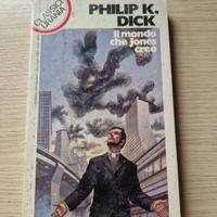Il mondo che Jones creò di Philip K. Dick