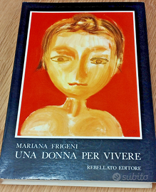 Libro UNA DONNA PER VIVERE M. Frigeni AUTOGRAFATO