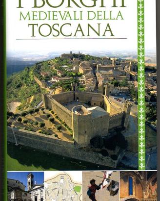 I BORGHI MEDIEVALI DELLA TOSCANA (Guida + Carta)