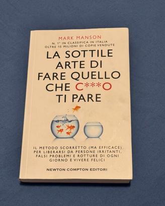 Libro “La sottile arte di fare quel che c***o ti p