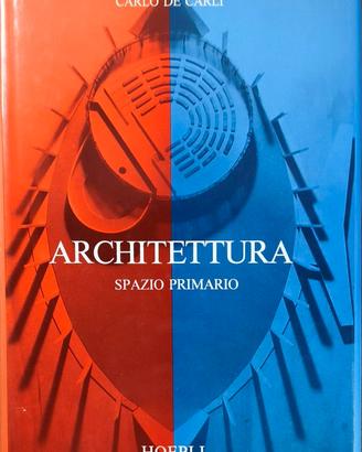 Volume ARCHITETTURA Spazio Primario  De Carli