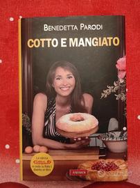 Benedetta Parodi - Cotto e mangiato: 243 Ricette