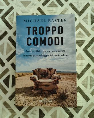 Troppo comodi di Michael Easter 