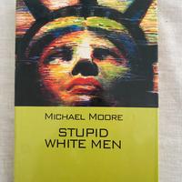 Michael Moore - Stupid White Men
