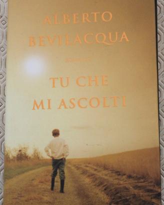 Tu che mi ascolti - Alberto Bevilacqua