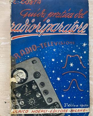 GUIDA PRATICA DEL RADIO RIPARATORE- Hoepli 1943