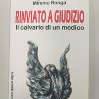 RINVIATO A GIUDIZIO il calvario di un medico