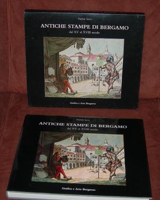 Antiche stampe di Bergamo dal XV al XVIII secolo