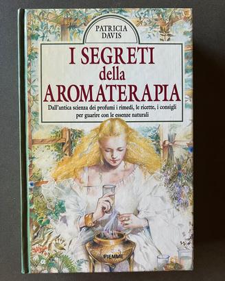 Libro I segreti dell’aromatetapia - Patricia Davis