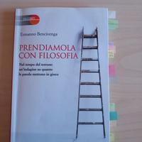 "Prendiamola con Filosofia" Ermanno Bencivenga
