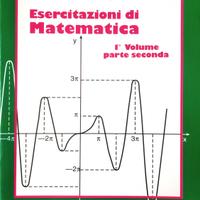 Esercitazioni  matematica 1° volume 1^ e 2^ parte