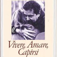 Vivere, Amare e Capirsi