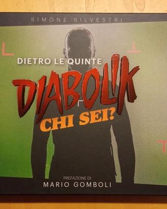 Dietro le quinte. Diabolik chi sei? Ediz. illustra
