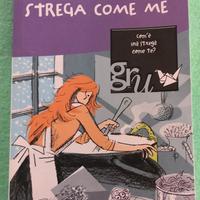 📕  Strega come me.  Autore: Giusi Quarenghi.