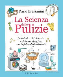 DARIO BRESSANINI: LA SCIENZA DELLE PULIZIE-NUOVO