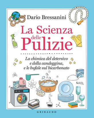 DARIO BRESSANINI: LA SCIENZA DELLE PULIZIE-NUOVO