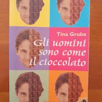 Gli uomini sono come il cioccolato.Tina Grube.RL.T
