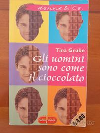 Gli uomini sono come il cioccolato.Tina Grube.RL.T