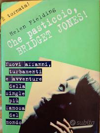 Che pasticcio Bridget Jones! H. Fielding -1a ediz.